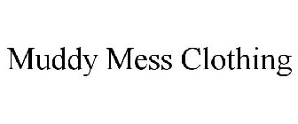 MUDDY MESS CLOTHING