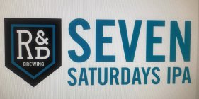 R& D BREWING SEVEN SATURDAYS IPA