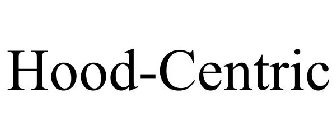 HOOD-CENTRIC