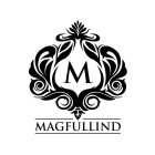 M MAGFULLIND