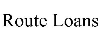 ROUTE LOANS
