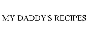 MY DADDY'S RECIPES