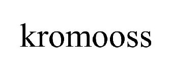 KROMOOSS