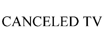 CANCELED TV