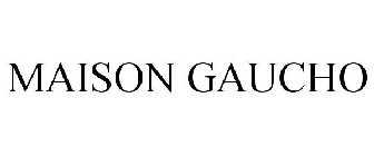 MAISON GAUCHO