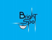 THE BRIGHT SPOT