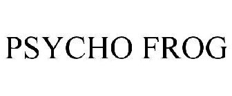 PSYCHO FROG