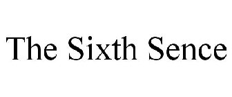 THE SIXTH SENCE
