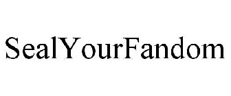 SEALYOURFANDOM