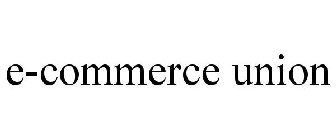 E-COMMERCE UNION