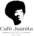 CAFÉ JUANITA COFFEE CO EST 2021