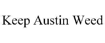 KEEP AUSTIN WEED