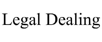 LEGAL DEALING