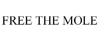 FREE THE MOLE