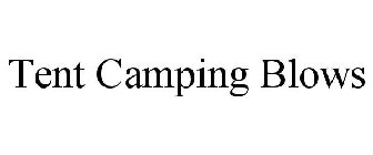 TENT CAMPING BLOWS