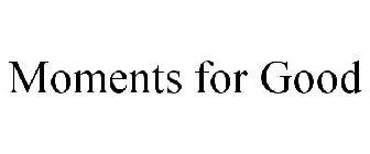 MOMENTS FOR GOOD