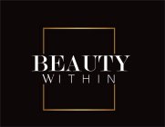 BEAUTY W I T H I N