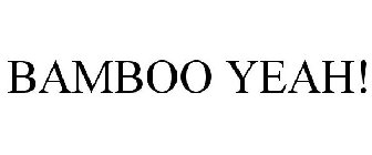 BAMBOO YEAH!