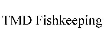 TMD FISHKEEPING