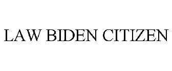 LAW BIDEN CITIZEN