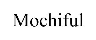 MOCHIFUL
