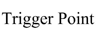 TRIGGER POINT