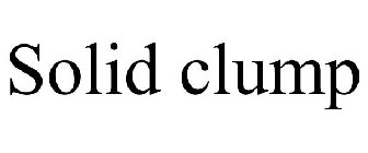 SOLID CLUMP