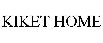 KIKET HOME