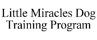 LITTLE MIRACLES DOG TRAINING PROGRAM
