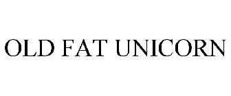 OLD FAT UNICORN