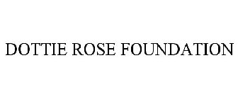 DOTTIE ROSE FOUNDATION