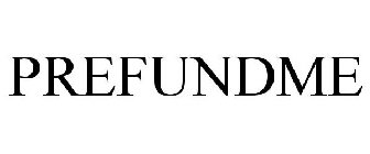 PREFUNDME