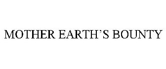MOTHER EARTH'S BOUNTY