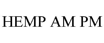 HEMP AM PM