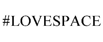 #LOVESPACE