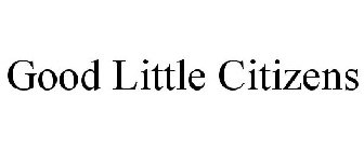 GOOD LITTLE CITIZENS