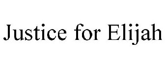 JUSTICE FOR ELIJAH