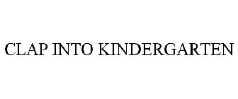 CLAP INTO KINDERGARTEN