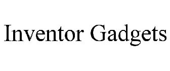 INVENTOR GADGETS