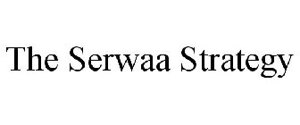 THE SERWAA STRATEGY