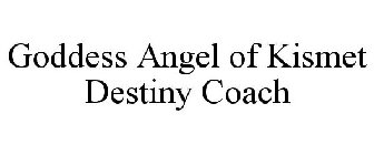 GODDESS ANGEL OF KISMET DESTINY COACH
