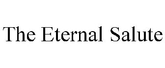 THE ETERNAL SALUTE