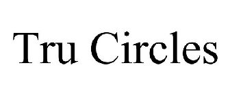 TRU CIRCLES