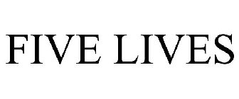 FIVE LIVES