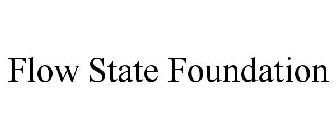 FLOW STATE FOUNDATION