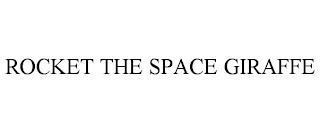 ROCKET THE SPACE GIRAFFE