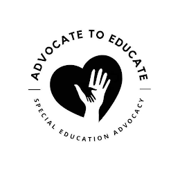 ADVOCATE TO EDUCATE SPECIAL EDUCATION ADVOCACY