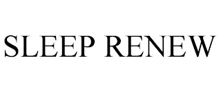 SLEEP RENEW