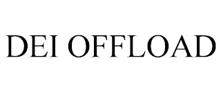 DEI OFFLOAD