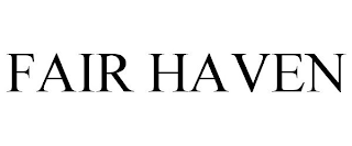FAIR HAVEN